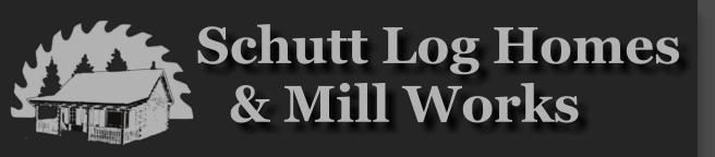 Schutt Log Homes          & Mill Works