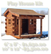 Play House Kit   6’ x 8’ - $1,650.00  10’ x 12’ -$5,500.00